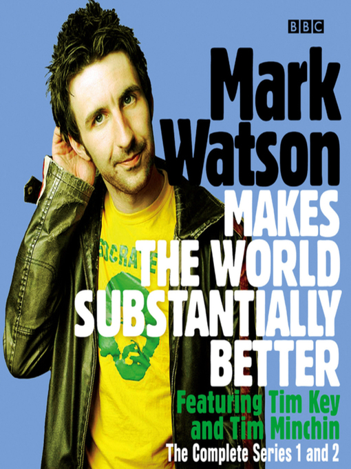 Title details for Mark Watson Makes the World Substantially Better, The Complete Series 1 and 2 by Mark Watson - Available